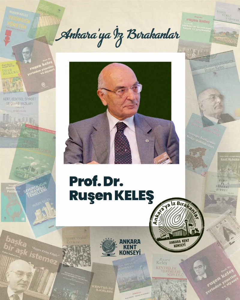 Ankara’ya İz Bırakanlar: Prof. Dr. Ruşen Keleş — fotoğraf 2
