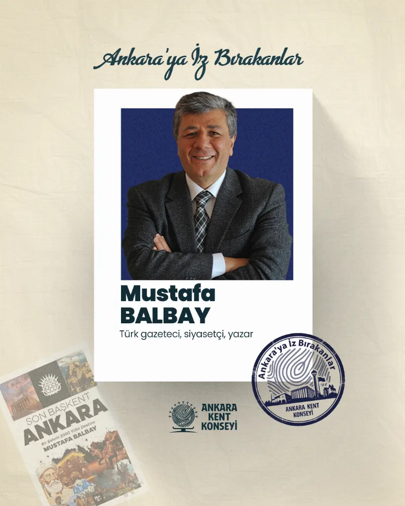Ankara’ya İz Bırakanlar: Mustafa Balbay — fotoğraf 2