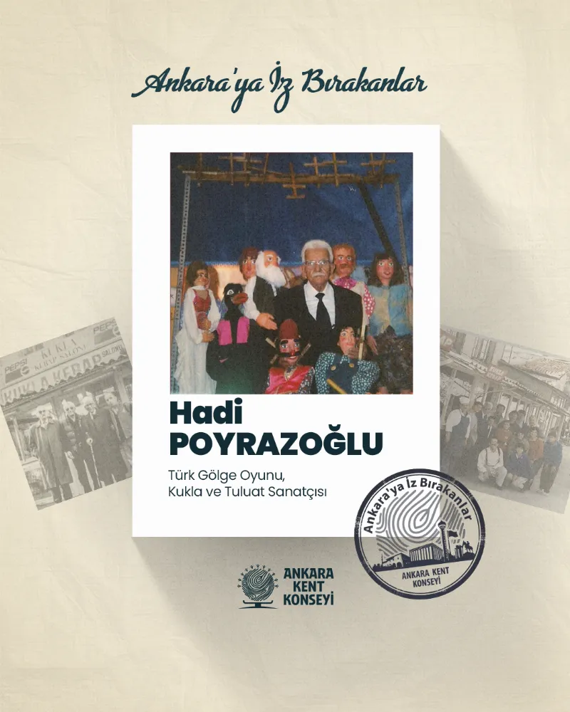 Ankara’ya İz Bırakanlar: Hadi POYRAZOĞLU — fotoğraf 2