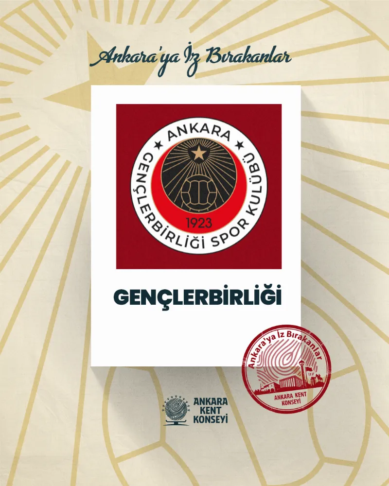 Ankara’ya İz Bırakanlar: Gençlerbirliği Spor Kulübü — fotoğraf 2