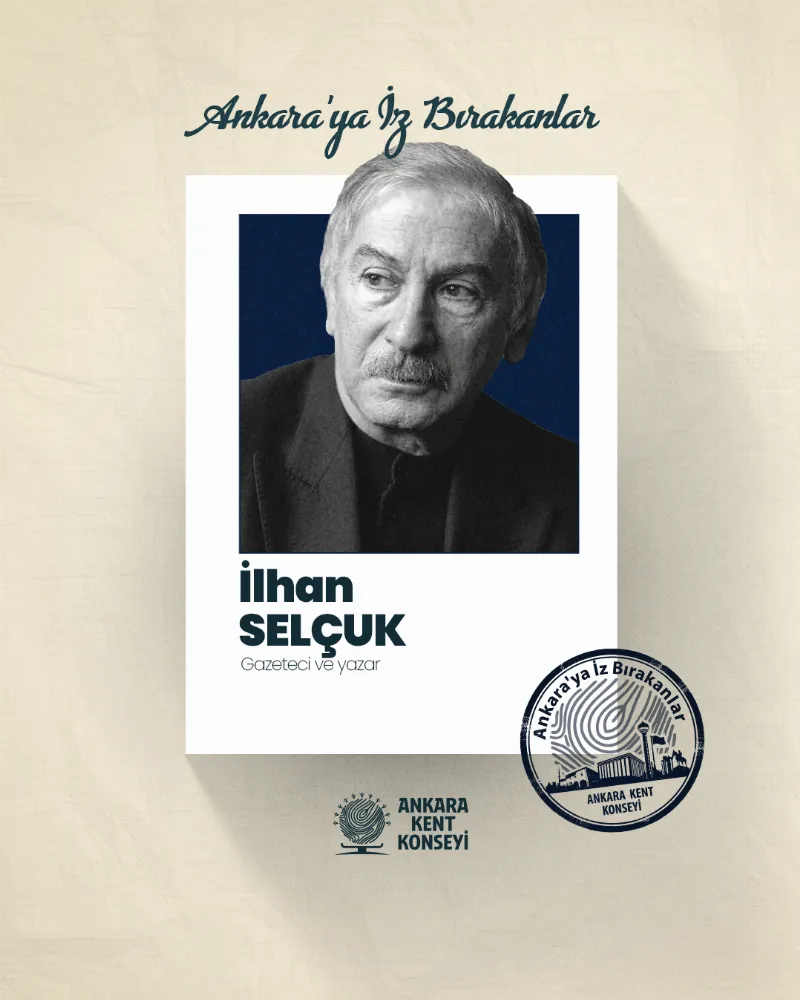 Ankara’ya İz Bırakanlar: İlhan Selçuk — fotoğraf 2