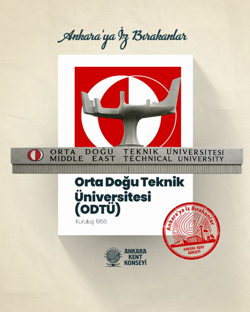 Ankara’ya İz Bırakanlar: Ortadoğu Teknik Üniversitesi (ODTÜ) — fotoğraf 2