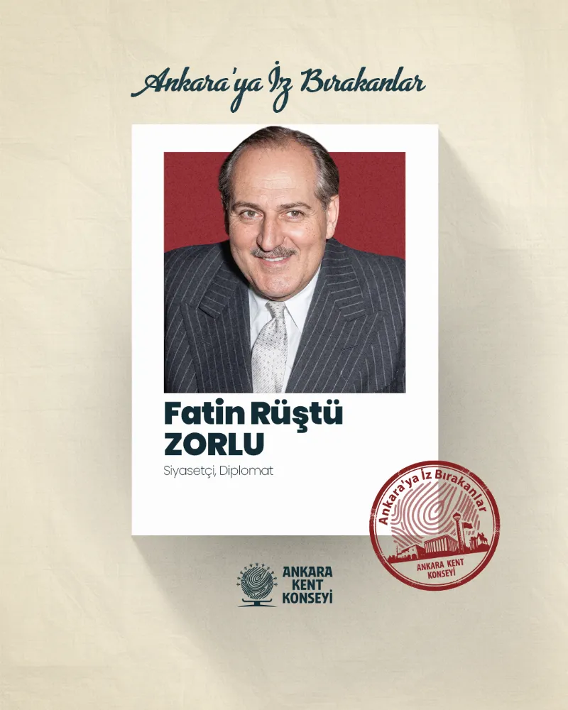 Ankara’ya İz Bırakanlar: Fatin Rüştü Zorlu — fotoğraf 2