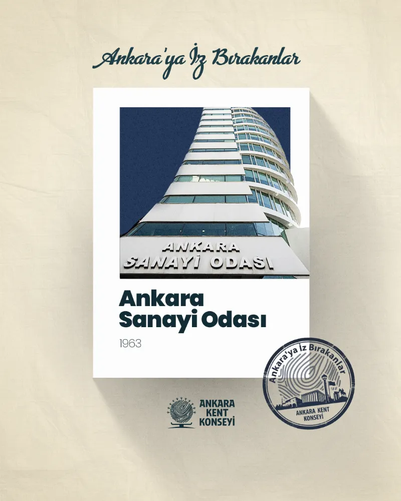 Ankara’ya İz Bırakanlar: Ankara Sanayi Odası — fotoğraf 2