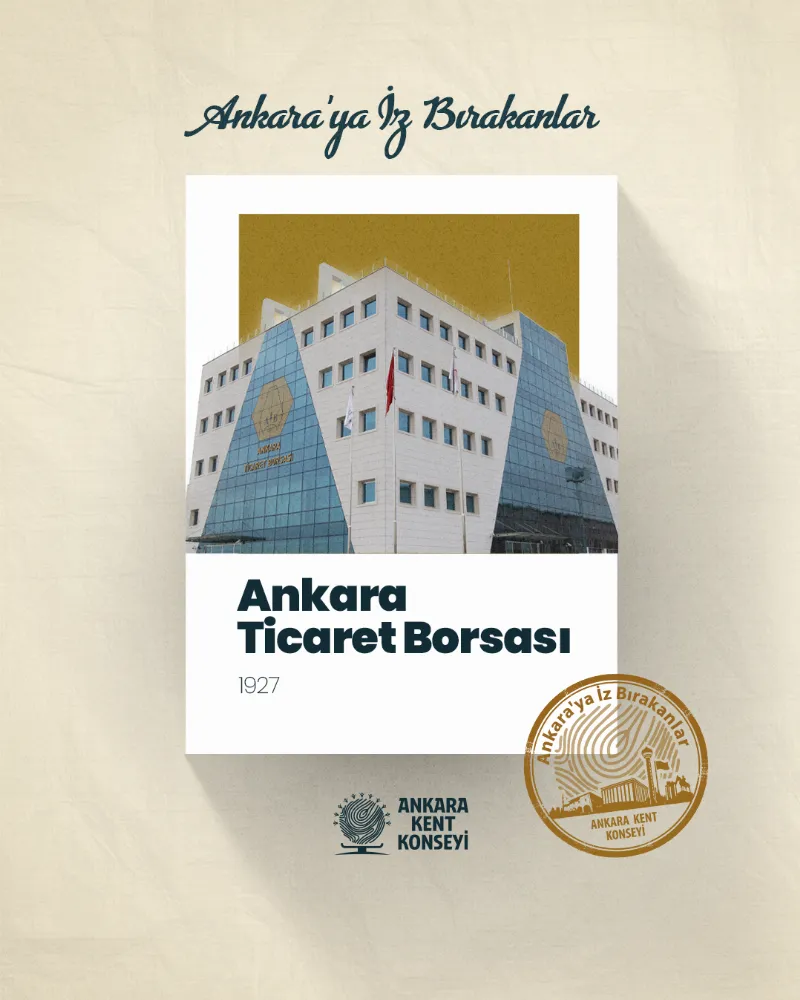 ANKARA’YA İZ BIRAKANLAR: ANKARA TİCARET BORSASI — fotoğraf 2
