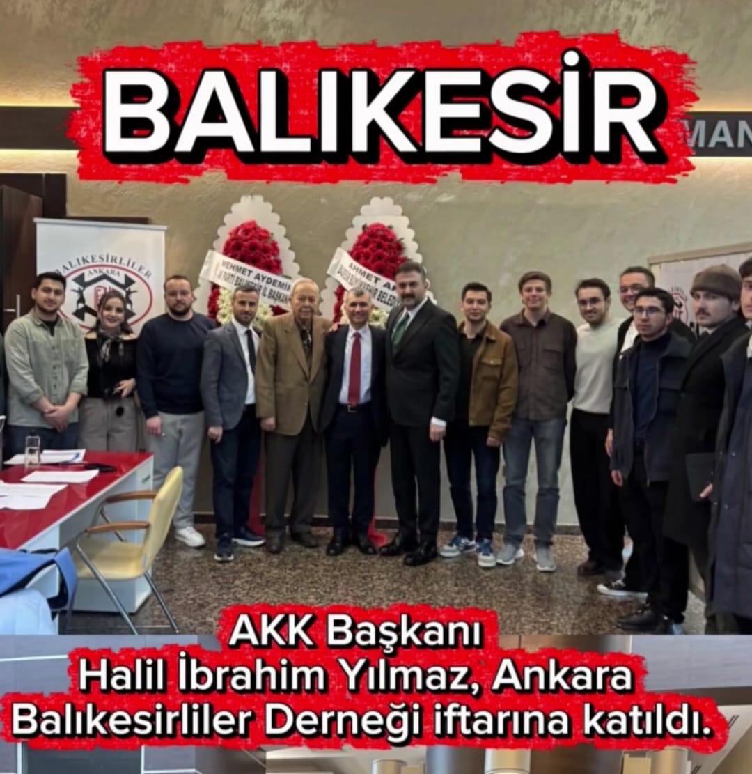 AKK Başkanı Halil İbrahim Yılmaz Ankara Balıkesirliler Derneği İftar Programına Katıldı