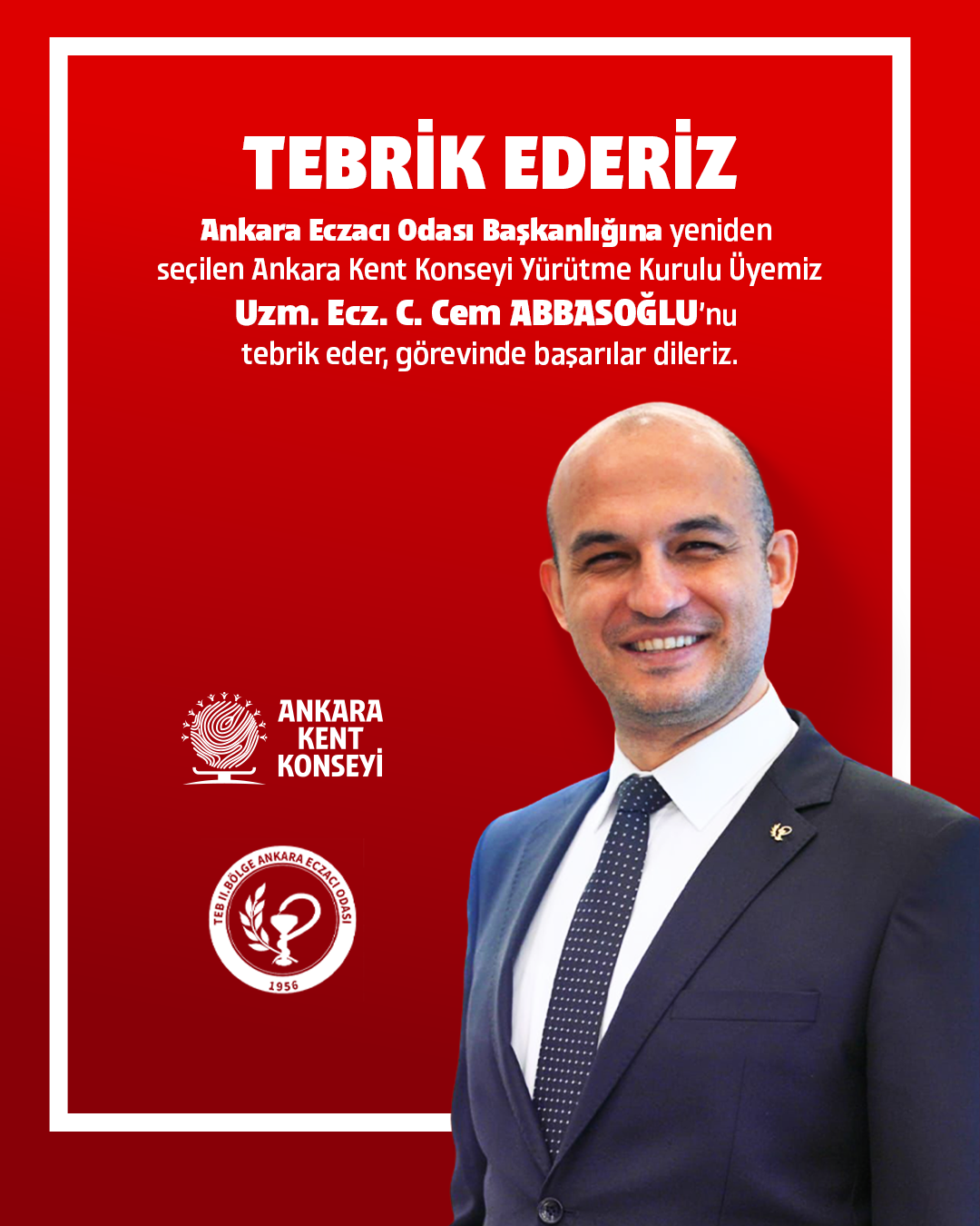 Ankara Eczacı Odası Başkanlığına Yeniden Seçilen AKK Yürütme Kurulu Üyemiz Uzm. Ecz. C. Cem ABBASOĞLU’nu Tebrik Ederiz